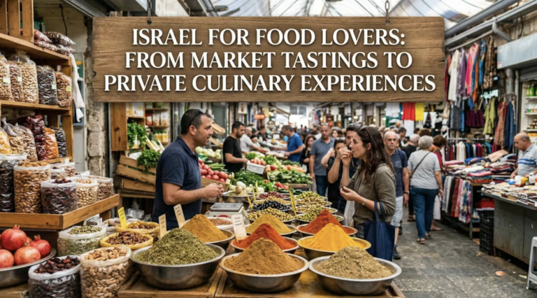 Israel for Food Lovers: From Market Tastings to Private Culinary Experiences!